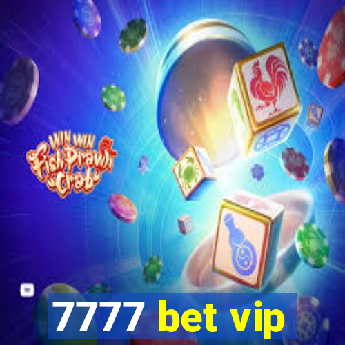 7777 bet vip